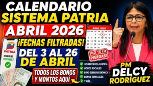 Calendario Sistema Patria Abril 2026 - Fechas Filtradas y Bonos del 3 al 26 de Abril