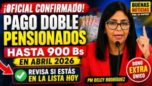 Pago Doble Confirmado en Abril 2026 - Pensionados Recibirán Hasta 900 Bs